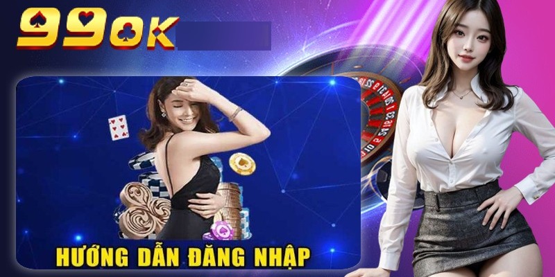 Đăng Nhập 99ok - Hướng Dẫn Toàn Diện Và An Toàn