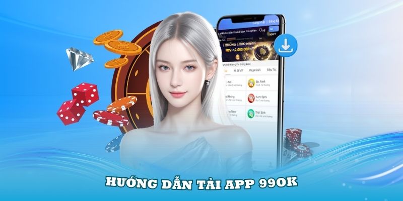 Hướng Dẫn Hội Viên Cách Tải App 99OK A- Z Về Điện Thoại 3 Reviiew cảm nhận khi sử dụng ứng dụng của 99OK